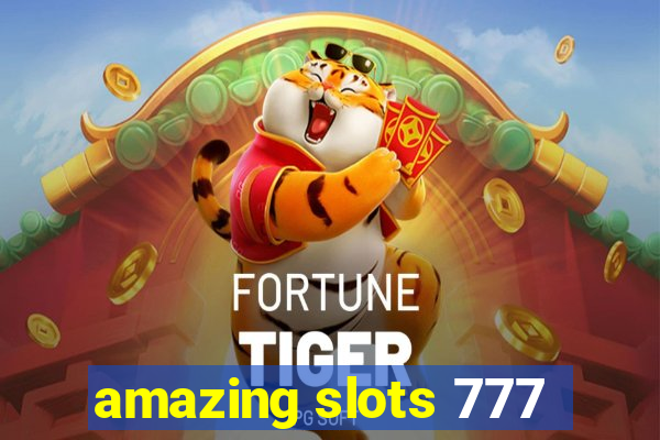 amazing slots 777